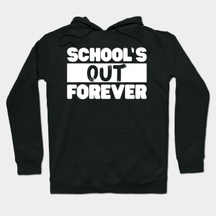 Nostalgic Schools Out Forever Teacher Retirement Funny Gift Hoodie